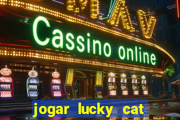 jogar lucky cat modo demo